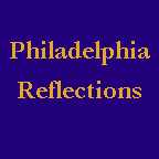 Philadelphia Reflections