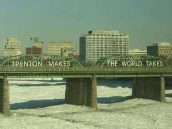 {Trenton Makes the World Takes}